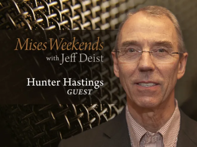 Hunter Hastings on Mises Weekends